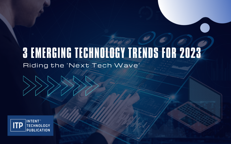 3 Emerging Technology Trends for 2023