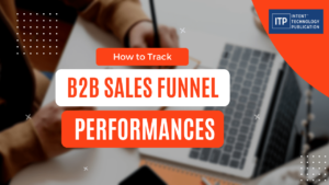KPIs Tracking B2B Sales Funnel Metrics at Every Stage